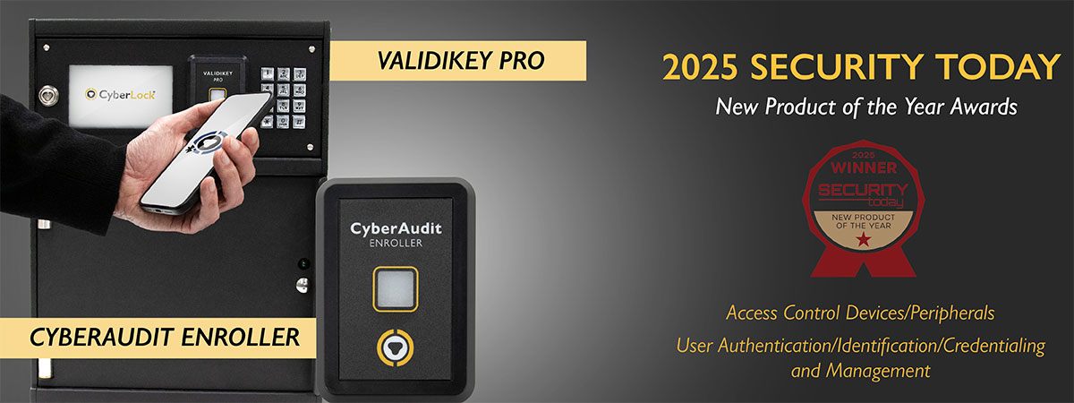 CyberLock ValidiKey Pro Vault and CyberAudit Enroller Awarded 2025 Security Today NPOY Awards